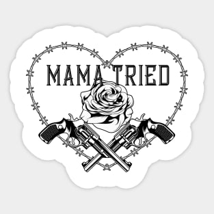 Mama Tried Guns and Rose Outlaw Sticker